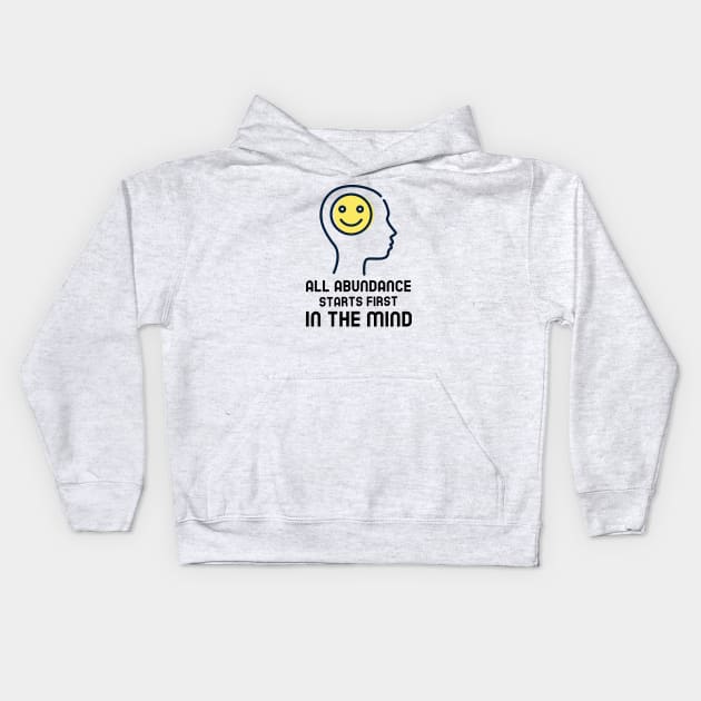 All Abundance Starts First In The Mind Kids Hoodie by Jitesh Kundra